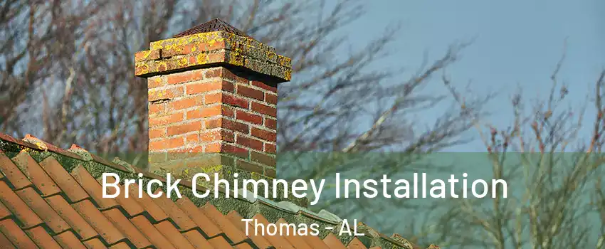 Brick Chimney Installation Thomas - AL