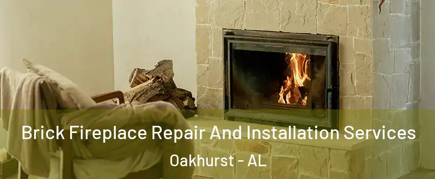 Brick Fireplace Repair And Installation Services Oakhurst - AL