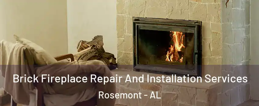 Brick Fireplace Repair And Installation Services Rosemont - AL