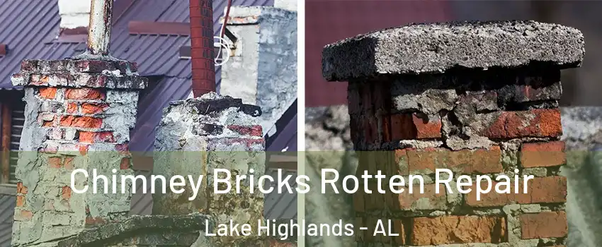 Chimney Bricks Rotten Repair Lake Highlands - AL