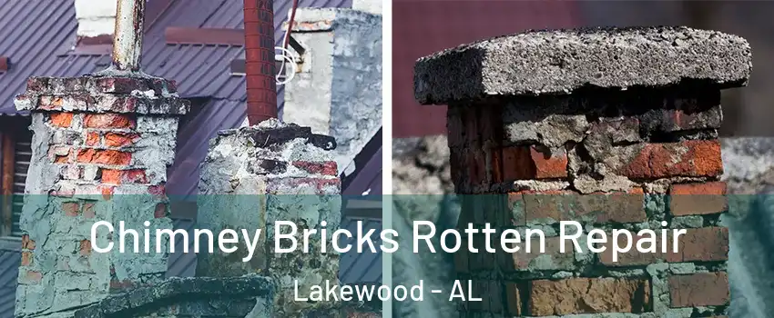 Chimney Bricks Rotten Repair Lakewood - AL