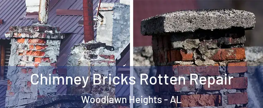 Chimney Bricks Rotten Repair Woodlawn Heights - AL