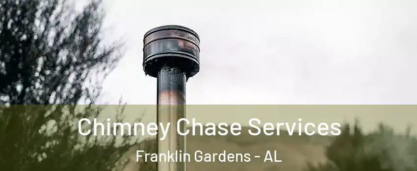 Chimney Chase Services Franklin Gardens - AL