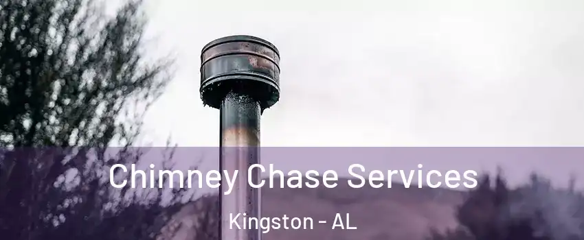 Chimney Chase Services Kingston - AL