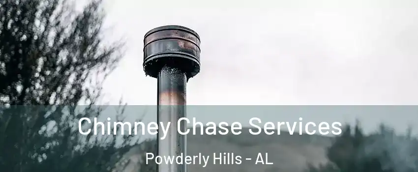 Chimney Chase Services Powderly Hills - AL