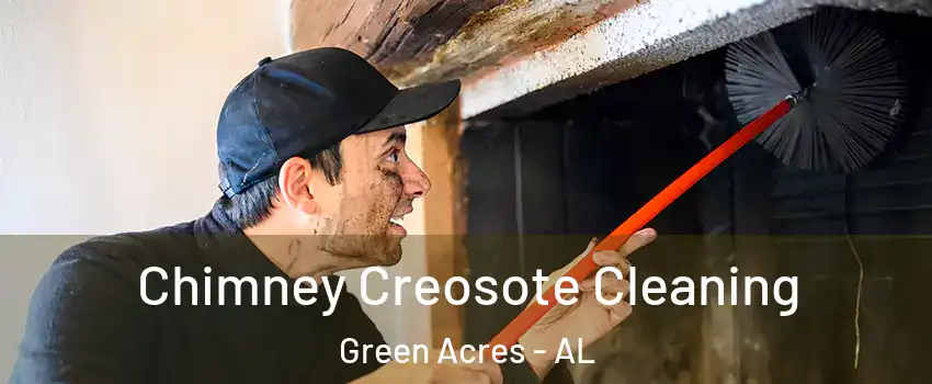 Chimney Creosote Cleaning Green Acres - AL