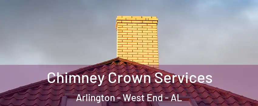 Chimney Crown Services Arlington - West End - AL