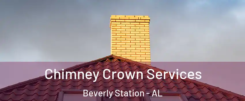 Chimney Crown Services Beverly Station - AL