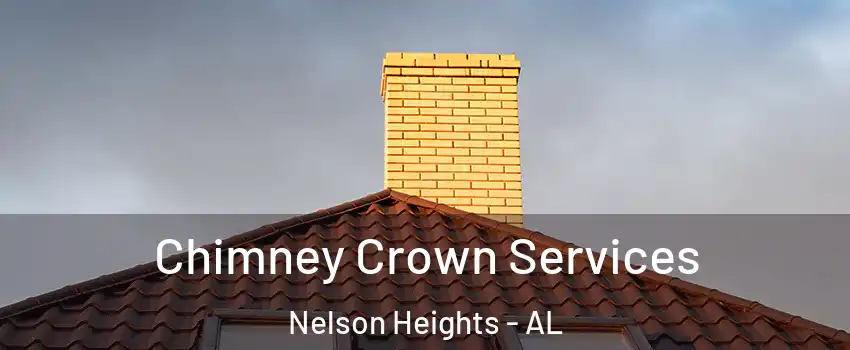 Chimney Crown Services Nelson Heights - AL