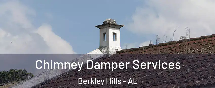 Chimney Damper Services Berkley Hills - AL