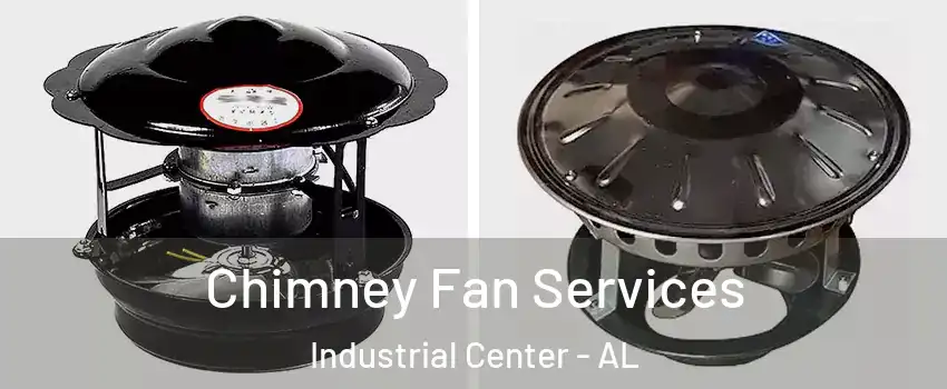 Chimney Fan Services Industrial Center - AL