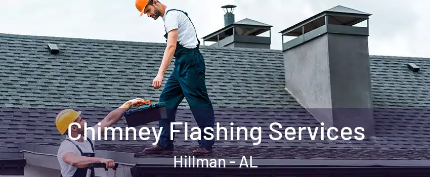Chimney Flashing Services Hillman - AL