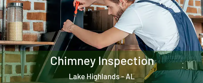 Chimney Inspection Lake Highlands - AL