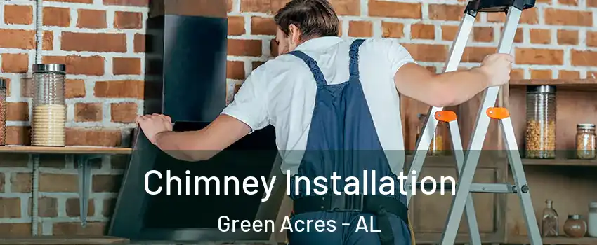 Chimney Installation Green Acres - AL