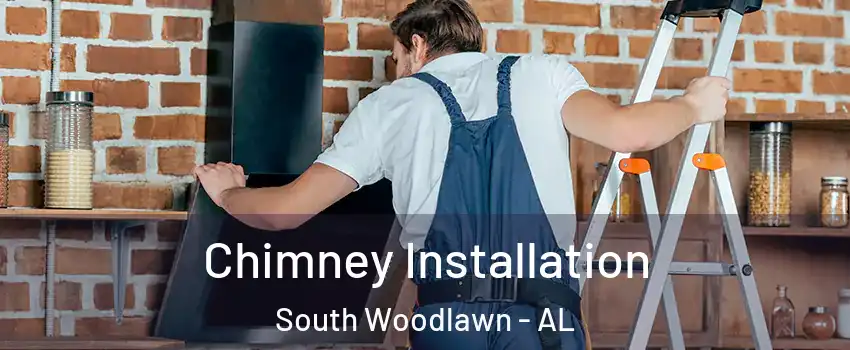 Chimney Installation South Woodlawn - AL