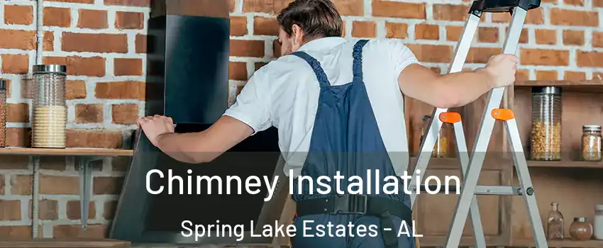 Chimney Installation Spring Lake Estates - AL