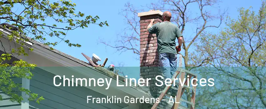 Chimney Liner Services Franklin Gardens - AL