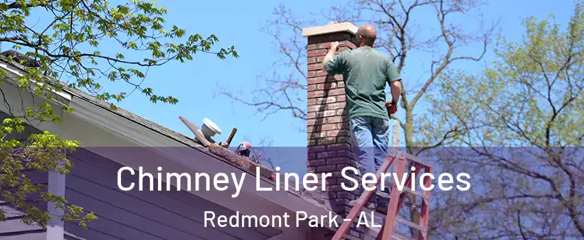 Chimney Liner Services Redmont Park - AL