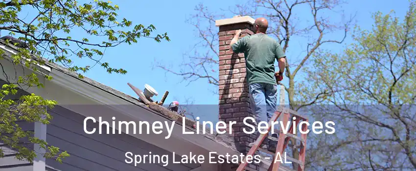 Chimney Liner Services Spring Lake Estates - AL