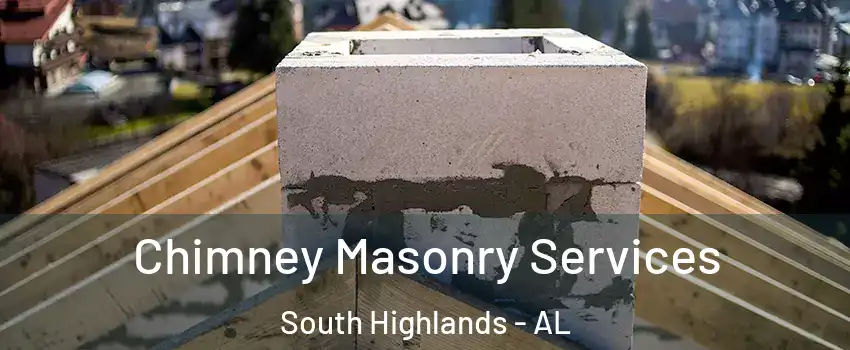 Chimney Masonry Services South Highlands - AL