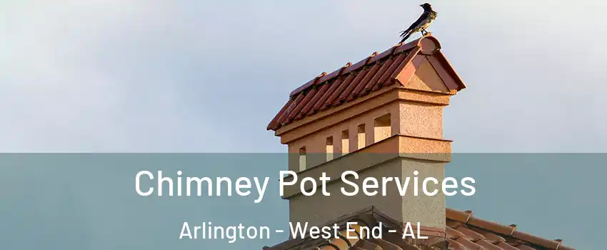 Chimney Pot Services Arlington - West End - AL