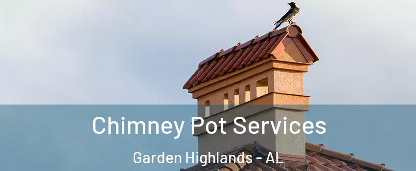 Chimney Pot Services Garden Highlands - AL