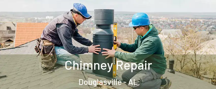 Chimney Repair Douglasville - AL