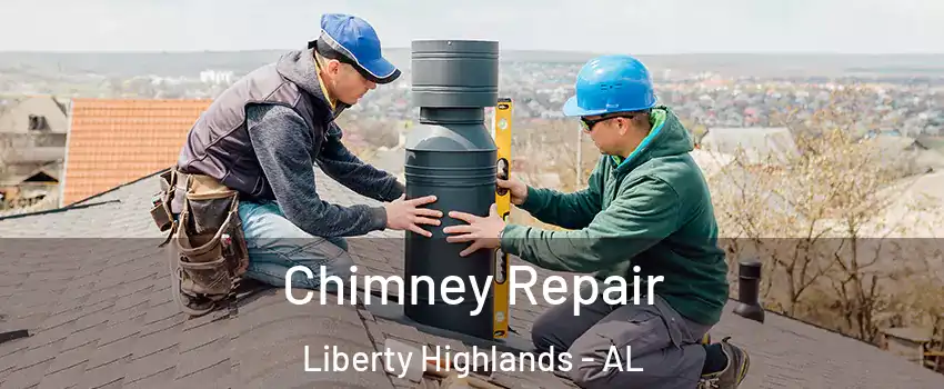 Chimney Repair Liberty Highlands - AL