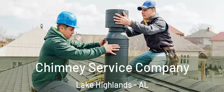 Chimney Service Company Lake Highlands - AL