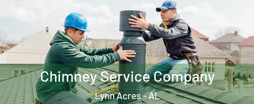 Chimney Service Company Lynn Acres - AL