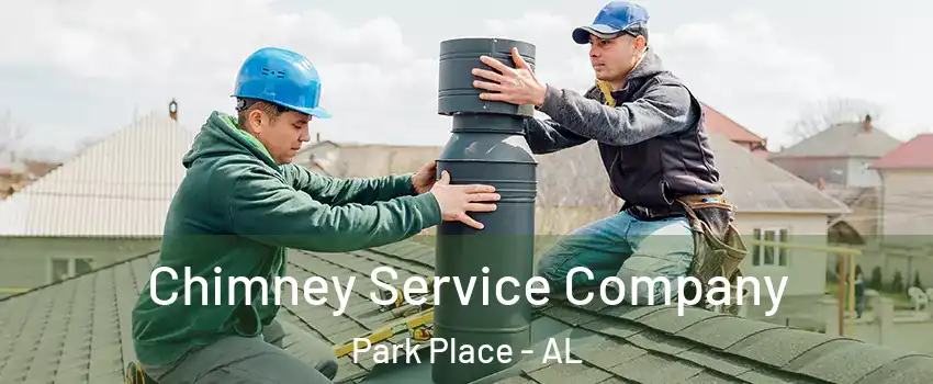 Chimney Service Company Park Place - AL