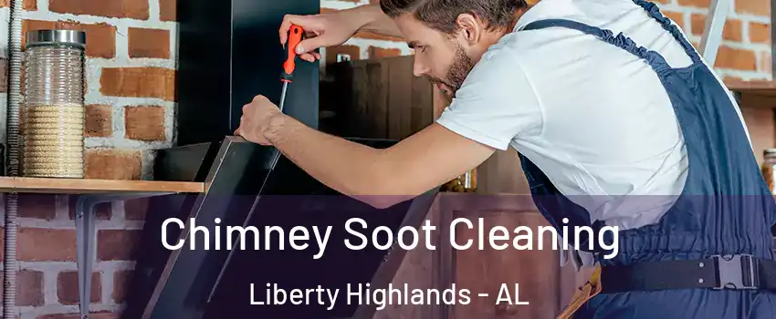 Chimney Soot Cleaning Liberty Highlands - AL