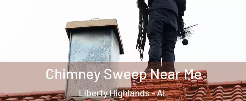 Chimney Sweep Near Me Liberty Highlands - AL