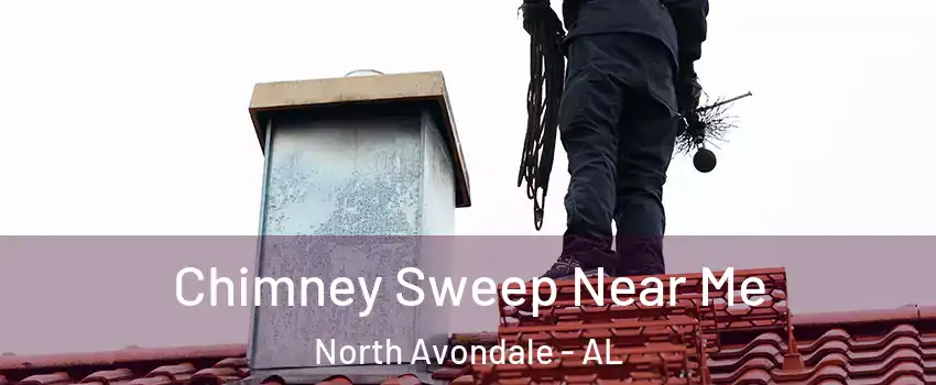 Chimney Sweep Near Me North Avondale - AL