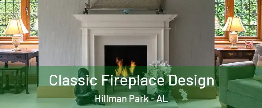 Classic Fireplace Design Hillman Park - AL