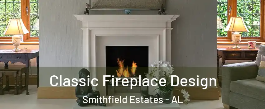 Classic Fireplace Design Smithfield Estates - AL