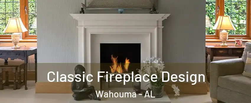 Classic Fireplace Design Wahouma - AL