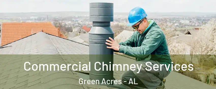 Commercial Chimney Services Green Acres - AL