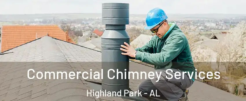 Commercial Chimney Services Highland Park - AL