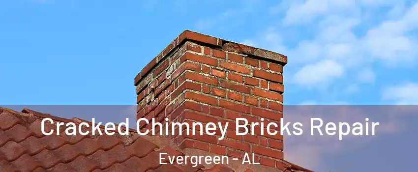 Cracked Chimney Bricks Repair Evergreen - AL