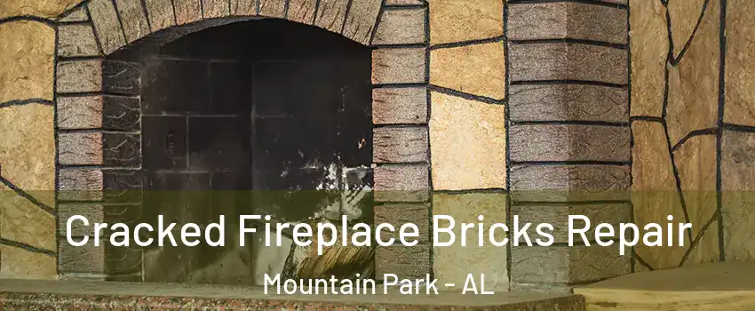 Cracked Fireplace Bricks Repair Mountain Park - AL