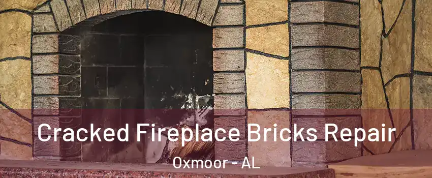 Cracked Fireplace Bricks Repair Oxmoor - AL