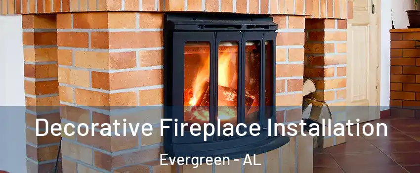 Decorative Fireplace Installation Evergreen - AL
