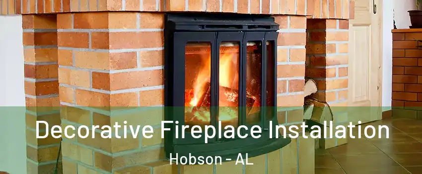 Decorative Fireplace Installation Hobson - AL