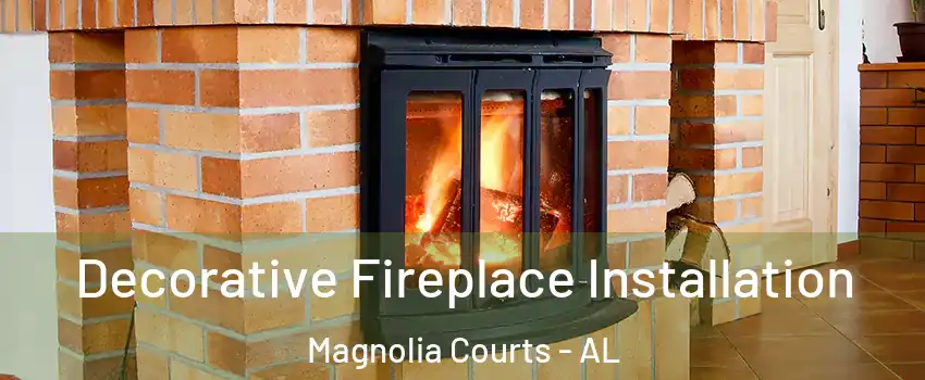 Decorative Fireplace Installation Magnolia Courts - AL