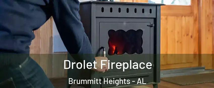 Drolet Fireplace Brummitt Heights - AL