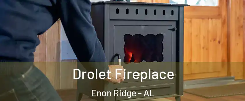 Drolet Fireplace Enon Ridge - AL