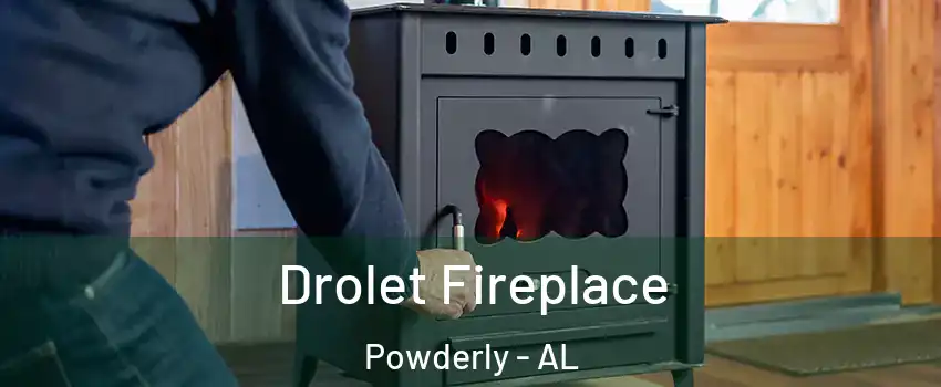 Drolet Fireplace Powderly - AL
