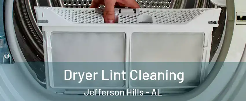 Dryer Lint Cleaning Jefferson Hills - AL