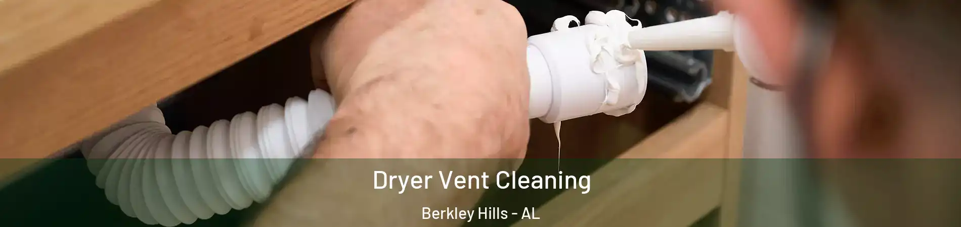 Dryer Vent Cleaning Berkley Hills - AL